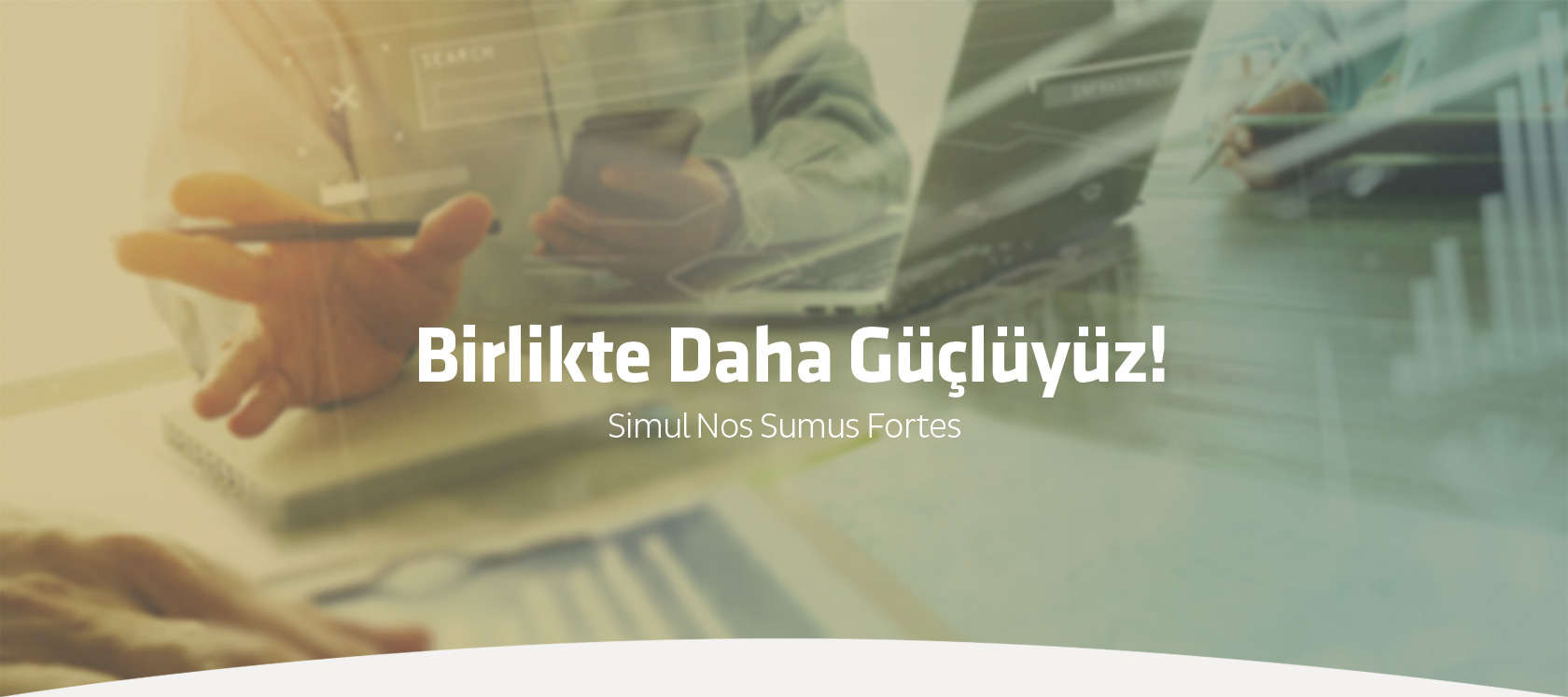 Birlikte Daha Güçlüyüz